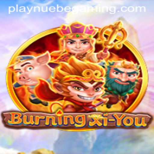 Discovering BurningXiYou: A Journey into NUEBE Gaming's Latest Adventure