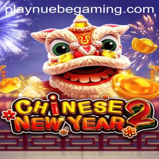 Experience the Thrill of CHINESENEWYEAR2 with NUEBE Gaming