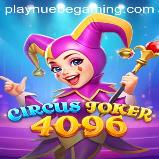 Exploring CircusJoker4096: A Thrilling NUEBE Gaming Experience