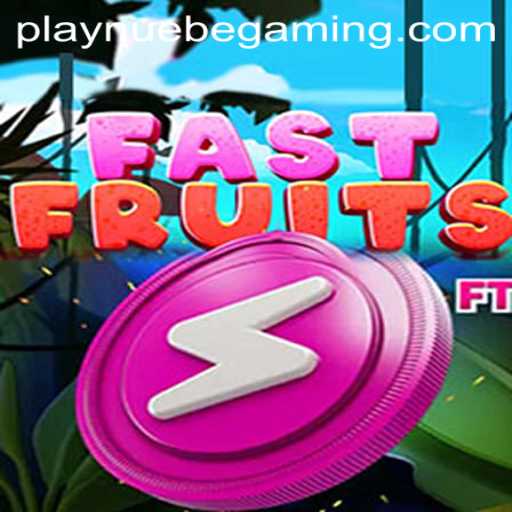 Experience the Excitement of FastFruits by NUEBE Gaming