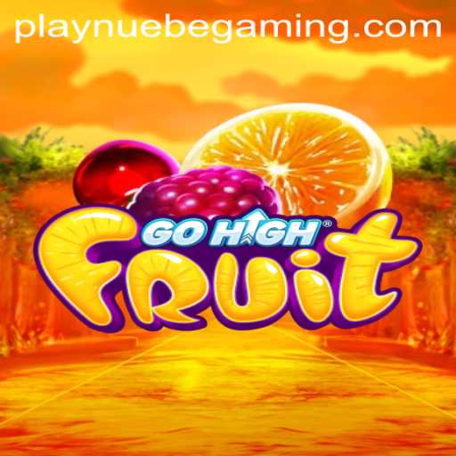 GoHighFruit: A Comprehensive Look at NUEBE Gaming's Latest Creation