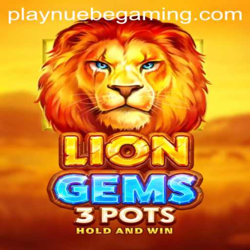 Exploring the Enchanting World of LionGems3pots: A NUEBE Gaming Delight