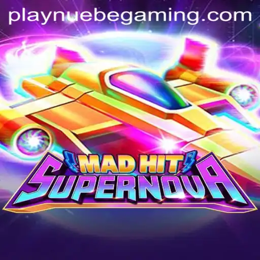 MadHitSupernova: The Stellar Game Revolutionizing NUEBE Gaming