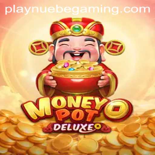 Exploring the Thrills of MoneyPotDELUXE by NUEBE Gaming