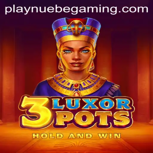 3LuxorPots: A New Gaming Experience by NUEBE Gaming