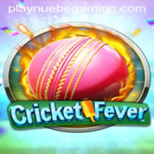 Exploring the Excitement of CricketFever and NUEBE Gaming