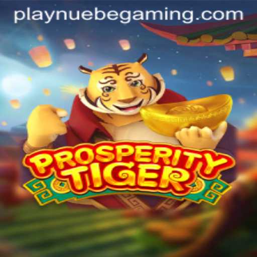 Exploring the Excitement of ProsperityTiger with NUEBE Gaming