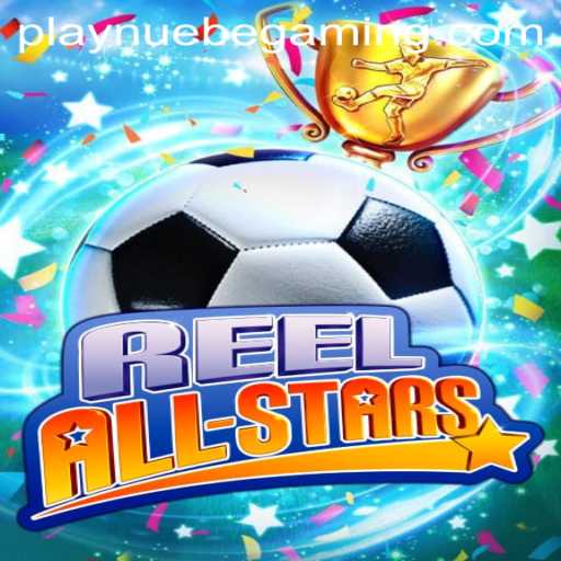 Exploring the Exciting World of ReelAllStars from NUEBE Gaming