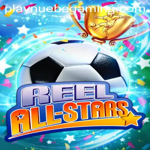 Exploring the Exciting World of ReelAllStars from NUEBE Gaming