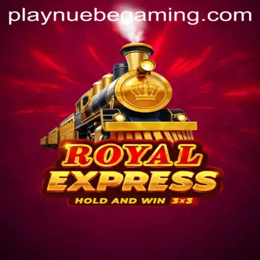 Exploring the Thrilling World of RoyalExpress: A NUEBE Gaming Masterpiece