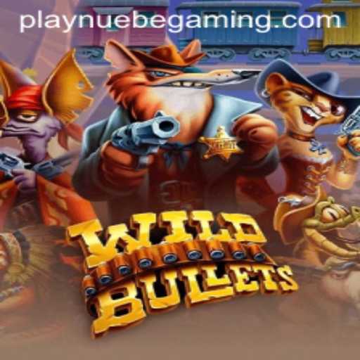 Experience the Thrill of WildBullets: A NUEBE Gaming Phenomenon