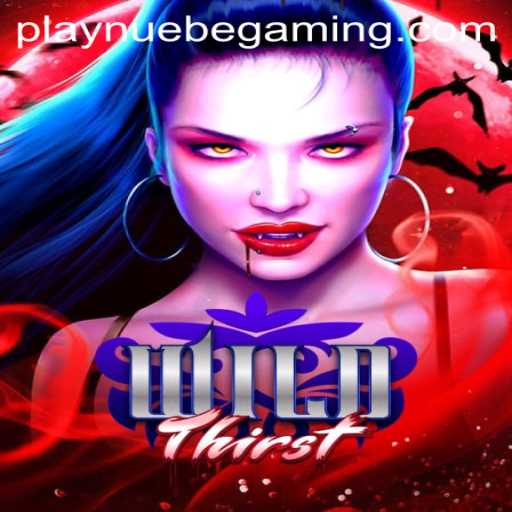 Discovering the Exciting World of WildThirst with NUEBE Gaming